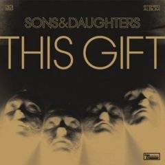 Sons And Daughters : This Gift